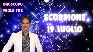 Scorpione ♏️ Loroscopo di Paolo Fox  19 Luglio 2024  Cielo del giorno confuso quanto voi [upl. by Thynne]