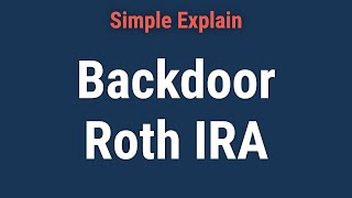 Backdoor Roth IRA Advantages and Tax Implications Explained [upl. by Sorazal]