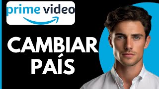 Como Cambiar de Pais en Amazon Prime Video [upl. by Aivato848]