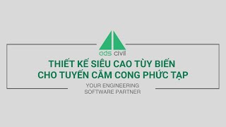 ADSCivil Road  Thiết kế siêu cao tùy biến cho tuyến cắm cong phức hợp [upl. by Salisbury]