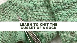 Learn to Knit the Gusset of a Sock [upl. by Samul]