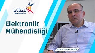 2023 Tercih Dönemi Bölüm Başkanları ile Röportajlar  Elektronik Mühendisliği Prof Dr Oğuz KUCUR [upl. by Hertzfeld]