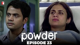 Powder  Full Episode 23  TV Series [upl. by Corrie]