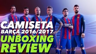 Camiseta Barça 1617  UNBOXING amp REVIEW [upl. by Rubel364]