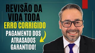 REVISÃO DA VIDA TODA  ERRO CORRIGIDO  PAGAMENTO DOS ATRASADOS GARANTIDO [upl. by Vierno]