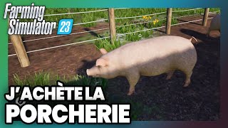 FARMING SIMULATOR 23  Jachète mes premiers COCHONS  GAMEPLAY FR [upl. by Ulita]