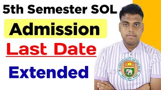 SOL Fifth Semester Admission Last Date Extended  Sol 5th Semester Exam Form Last Date Extended 2024 [upl. by Lledniw]