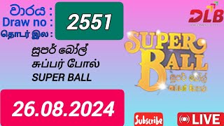 Super Ball 2551 26082024 Today  සුපර් බෝල් DLB NLB Lottery Result [upl. by Lothaire]