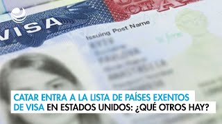 Catar entra a la lista de países exentos de visa en Estados Unidos ¿Qué otros hay [upl. by Lotta]