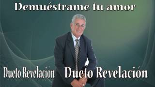 DUETO REVELACION DEMUESTRAME TU AMOR MÚSICA POPULAR [upl. by Tamqrah]