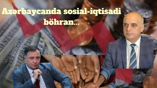 Vahid Məhərrəmli  Azərbaycanda sosial və iqtisadi böhran [upl. by Nimzay]