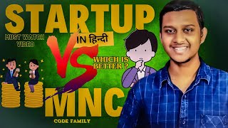 Startup VS MNC detailed comparison in Hindi बेहतर कौन Must Watch Video For Students codefamily [upl. by Acinoda]