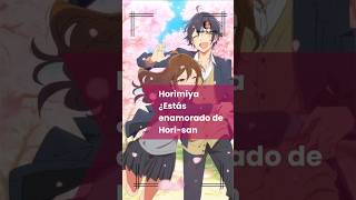 ¿Estás enamorado de Horisan horimiyaedit [upl. by Solis]