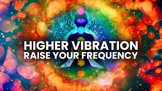 Higher Vibration  432 Hz 528 Hz 963 Hz  Raise your Frequency Binaural Beats Meditation [upl. by Pennie821]