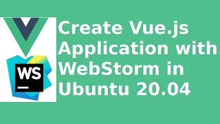 How to create a vuejs application and run with WebStorm in Ubuntu 2004 LTS  Linux [upl. by Siloa305]