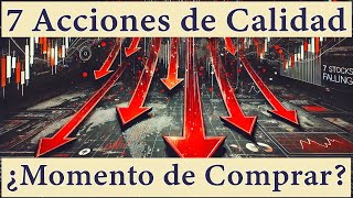 ¡7 Acciones de Calidad en Caída Libre ¿Momento de Comprar [upl. by Akiemaj753]