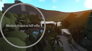 Modern tropical hill villa part 2 [upl. by Etnahsal512]