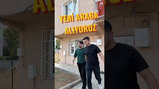 yeni araba alıyoruz [upl. by Notirb]