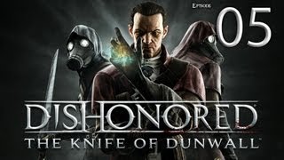 Dishonored The Knife of Dunwall  Episode 05  CFIs Lets Play german deutsch [upl. by Olia970]