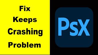 Fix Photoshop Express App Keeps Crashing  Fix Photoshop Express App Keeps Freezing  PSA 24 [upl. by Mayes295]