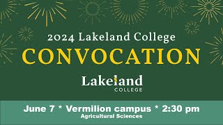 Vermilion Convocation 2024 afternoon ceremony  Lakeland College Canada [upl. by Naliorf]