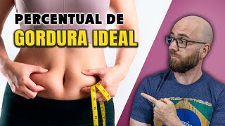 Qual percentual de GORDURA IDEAL [upl. by Eldreda691]