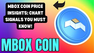 MBOX COIN CHART SIGNALS POINT TO A BREAKOUT DETAILS INSIDE  MBOX COIN PRICE FORECAST [upl. by Moffat]