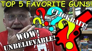 MY TOP 5 FAVORITE GUNS OF ALL TIME THE JERRY MICULEK CLICKBAIT VIDEO UNBELIEVABLE 4K [upl. by Ronacin]