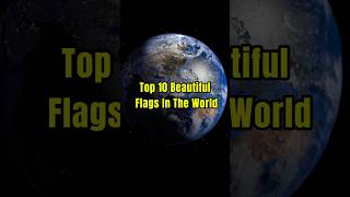 Top 10 Beautiful Flags In The World 2024 trending shorts short viralshorts aboutworld [upl. by Docilla]