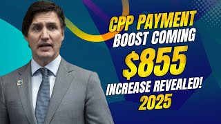 Huge CPP Payment Boost Coming in 2025 855 Increase Revealed [upl. by Lindley]