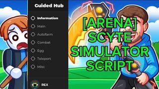 ARENA Scyte Simulator Script AUTO KILLAUTO REBIRTHAND MORE [upl. by Noelani]