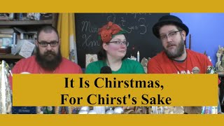 It is Christmas for Christs Sake [upl. by Aralomo]