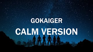 Gokaiger Theme Song CALM VERSION [upl. by Ahsikal127]