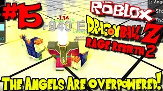 THE ANGELS ARE OVERPOWERED  Roblox Dragon Ball Rage Rebirth 2  Episode 15 [upl. by Ihcur]