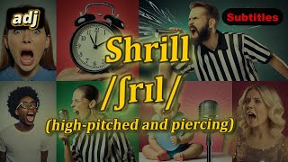 adj Shrill meaning highpitched and piercing with 5 examples [upl. by Moseley]