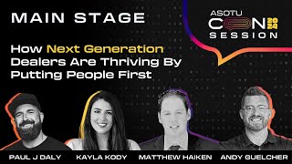 How Next Generation Dealers Are Thriving By Putting People First  Main Stage  ASOTU CON 2024 [upl. by Hengel]