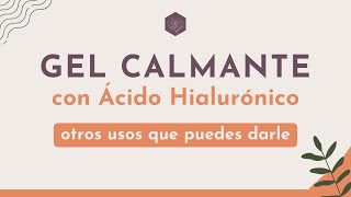 🎑 GEL calmante con ácido HIALURÓNICO⭐ Otros usos que puedes darle 🌺 Escuela de COSMÉTICA NATURAL [upl. by Yadroc174]