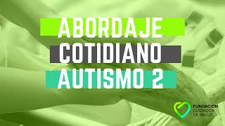 Desafíos en el abordaje del autismo  Estrategias para favorecer el desempeño cotidiano 2da Parte [upl. by Joann]