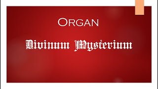 ORGAN IMPROVISATION  Variations on quotDivinum Mysteriumquot Of the Fathers Love Begotten [upl. by Carrelli717]