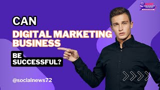 Can Digital Marketing Business Be Successful [upl. by Ormiston]