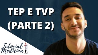 TEP e TVP 2  Tromboembolismo Pulmonar e Trombose Venosa Profunda [upl. by Ymij]