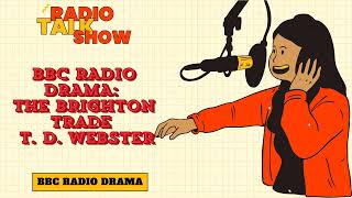 The Brighton Trade  T D Webster  BBC RADIO DRAMA [upl. by Terriss]