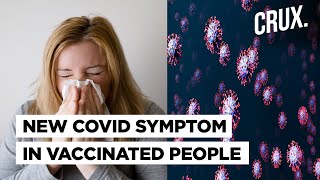 New Covid Symptom Appears Only In Vaccinated People Identified In UK Study [upl. by Youngman]