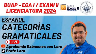 CATEGORÍAS GRAMATICALES  ESPAÑOL REDACCIÓN  EGA I  BUAP 2024  EXANI II [upl. by Georgeanna416]