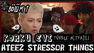 ATEEZ STRESSOR THINGS BÖLÜM 1 TÜRKÇE ALTYAZILI [upl. by Arada]