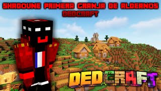 SHADOUNE primera GRANJA DE ALDEANOS en DEDCRAFT  DIA 2 😨😃 [upl. by Allenrad]