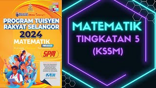 PROGRAM TUISYEN RAKYAT SELANGOR 2024 MATEMATIK TINGKATAN 5 KSSM [upl. by Inalawi459]