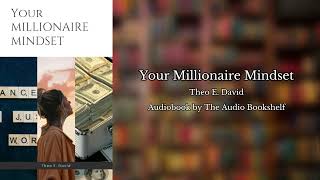 Free Audiobooks  Your Millionaire Mindset  Theo E David [upl. by Suiddaht]