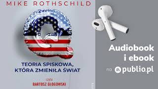 Q Teoria spiskowa która zmieniła świat Mike Rothschild Audiobook PL Reportaż [upl. by Amice387]