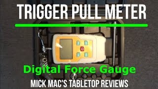 Trigger Pull Gauge Digital Force Meter Tabletop Review  Episode 202427 [upl. by Adnerak]